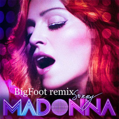 Sorry - Madonna (BigFoot deep house remix)