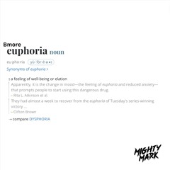 euphoria(Bmore)