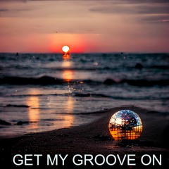 Get My Groove On