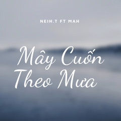 Mây Cuốn Theo Mưa - Thiên Nguyễn ft. MAH