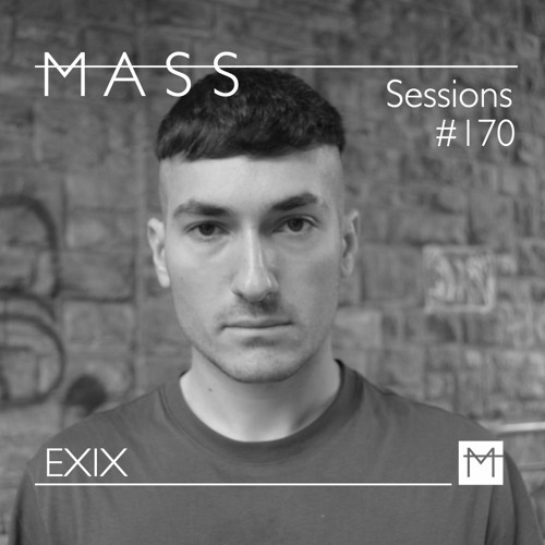 MASS Sessions #170 | EXIX