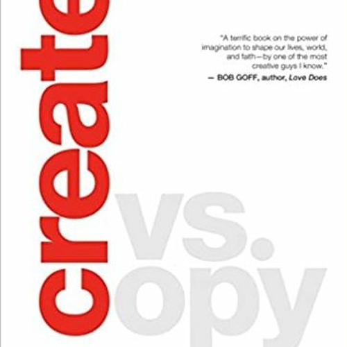 Ebook [Kindle] Create vs. Copy: Embrace Change. Ignite Creativity. Break Through with Imagination On