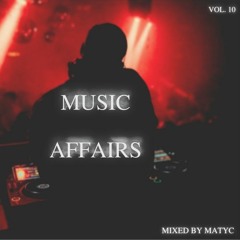 MUSIC AFFAIRS // VOL. 10 - MIXED BY MATYC