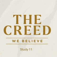 The Creed - Study 11 - "Our Resurrection" - 1 Corinthians 15v50-58 (Preaching Chris Palmer)