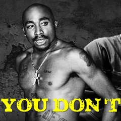 2Pac - You Don't Stop • (2022)