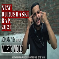 ADIMATAY BURUSHASKI RAP SONG 2021 - SAM DIN - Burushaski Rap - Hunza Rap - GB SONGS NEW