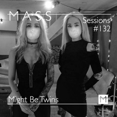 MASS Sessions #132 | Might Be Twins