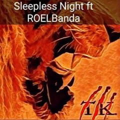 TK Ft. ROELBanda- Sleepless Nights