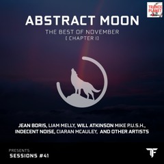 Abstract Moon Sessions 041 - The Best Of November (Chapter One)