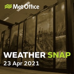 Weather Snap 23 Apr 2021