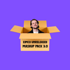 EIMCO UNRELEASED MASHUP PACK 3.0
