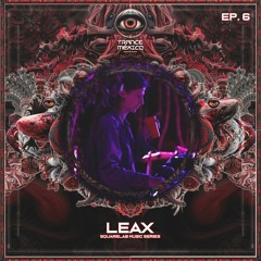 Léax / Squarelab Music Series Ep. 6 (Trance México)