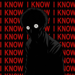 I know