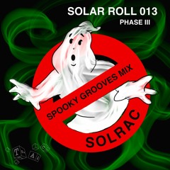 Solar Roll 013 (Solrac's Spooky Groove Mix)