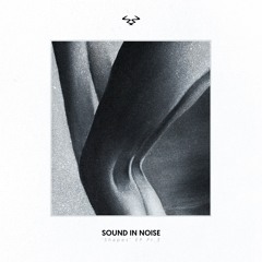 PREMIERE: Sound In Noise 'YO' [RAM Records]