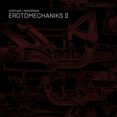 Copy of Erotomechaniks II
