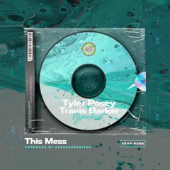 "This Mess" Tyler Posey x Travis Barker type beat 2021