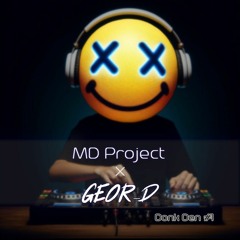 Geor-D x MD Project - Donk Den #1