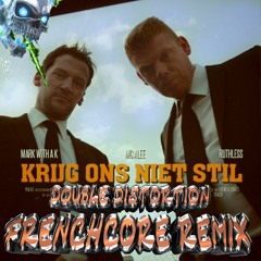 Mwak - Krijg Ons Niet Stil [ Double Distortion Frenchcore Remix ]