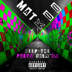 Matkoo - Keep the Party Goin' on (Original Mix)