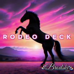 Rodeo deck - (Brodski remix)