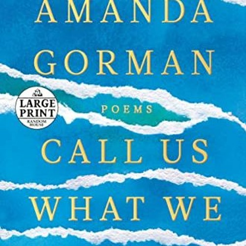 ACCESS PDF EBOOK EPUB KINDLE Call Us What We Carry: Poems (Random House Large Print) by  Amanda Gorm