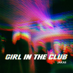 GIRL IN THE CLUB