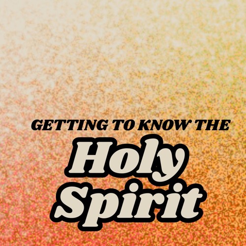 Stream Ebenezer Church | Listen to Getting to know the Holy Spirit ...