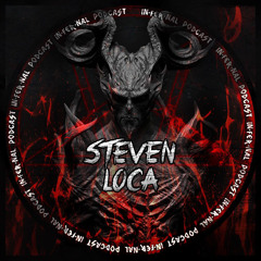 IN•FER•NAL PODCAST #12 - STEVEN LOCA