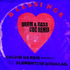 Calvin Harris - Blessings (feat. Clementine Douglas) [CDC Drum & Bass Remix]