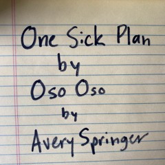 One Sick Plan - Avery Springer (Oso Oso cover)