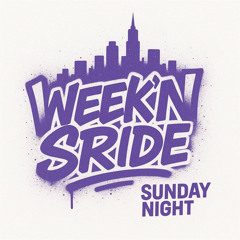 Week'NSRIDE SUNDAY NIGHT