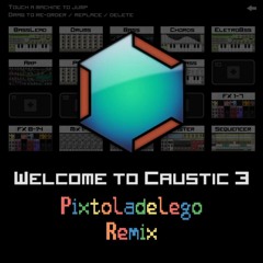 Welcome to Caustic (Pixtoladelego Remix)
