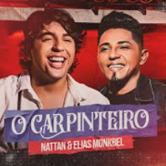 O CARPINTEIRO - NATTAN & ELIAS MONKBEL