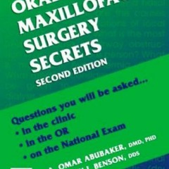 Get PDF Oral and Maxillofacial Surgery Secrets by  A. Omar Abubaker DMD  PhD &  Kenneth J. Benson DD