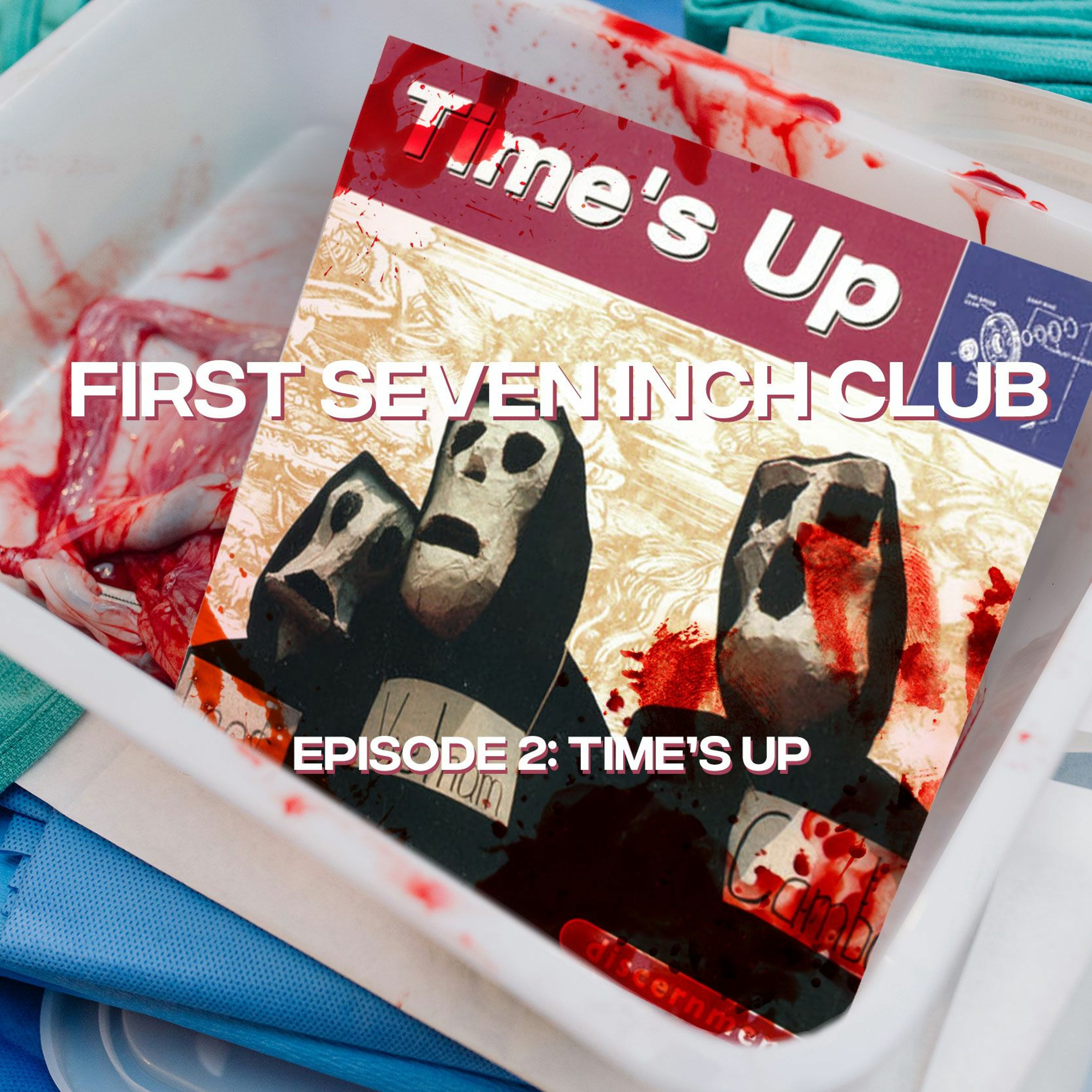 First Seven Inch Club Episode 2: Time's Up episode artwork