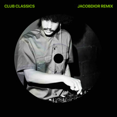 Club Classics (JACOBDIOR Remix)