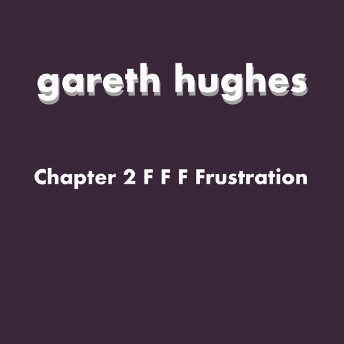 Chapter 2 F F F Frustration.wav