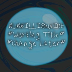 Hurry! Click The Bubbles! (Bubbillionaire OST)