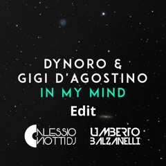 Dynoro & Gigi D'Agostino - In My Mind (Alessio Viotti & Umberto Balzanelli Edit) (Filter Copyright)