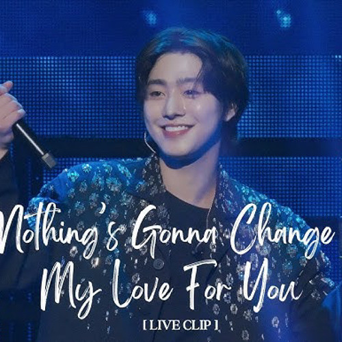 [안효섭] Nothing's Gonna Change My Love For You