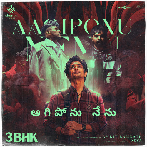 Aagiponu Nenu (From "3Bhk")
