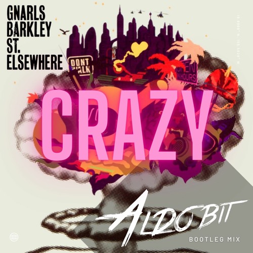 Gnarls Barkley - Crazy (Aldo Bit Bootleg Mix)