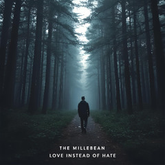 LOVE INSTEAD OF HATE