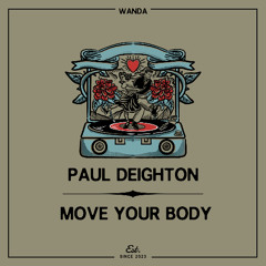 PREMIERE: Paul Deighton - Move Your Body [Wanda]