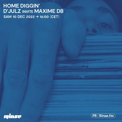 Home Diggin' D'JULZ invite Maxime dB - 10 Décembre 2022