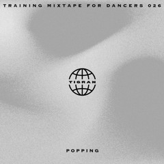 Training Mixtape 026 [Popping] (Nostalgia Mix)