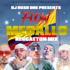 Flow Medallo - Reggaeton Mix 2024 - Dj Rush One