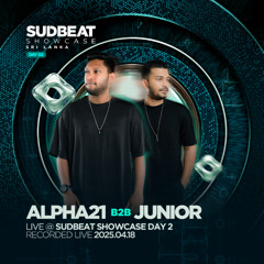 ALPHA21 B2B JUNIOR Live @ Sudbeat Showcase Day 2 (2025.04.18)