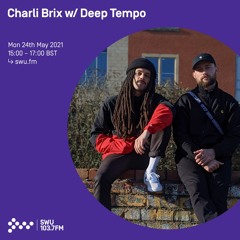 Charli Brix w/ Deep Tempo -24 MAY 2021